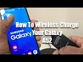 How To Wireless Charge Your Galaxy A52