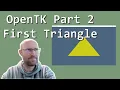 Basic OpenTK part 2 - First Triangle