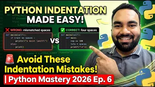 Python Syntax Made EASY Avoid These Indentation Mistakes Python Mastery 2026 Ep 6