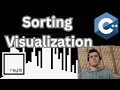 Creating a Sorting Visualization with C and Raylib