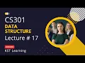 Virtual University CS301 Data Structure Lecture 17 CS301 Short Lectures