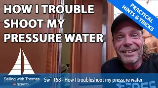 HOW I TROUBLESHOOT MY PRESSURE WATER – SwT 166 – FIXING THINGS IN REMOTE PLACES