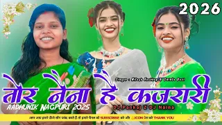 tor naina hai kajari viral new nagpuri dj song 2026 singer nitesh kachhap u0026 cninta devi