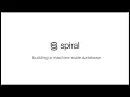 SpiralDB Building a Machine-scale Database Will Manning