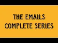 THE EMAILS - COMPLETE SERIES