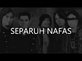 Dewa - Separuh Nafas // Lirik HQ