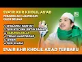 Download Lagu SYAIR KHR KHOLIL AS'AD TERBARU 2024 - DI BAWAKAN LANGSUNG OLEH BELIAU - AL MAHABBAH WALISONGO