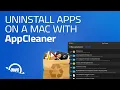 How to Uninstall Apps on a Mac with AppCleaner