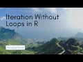 Iteration Without Loops in R The apply Family
