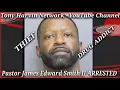 Pastor James Edward Smith II ARRESTED for - Real Talk with Tony Harvin
