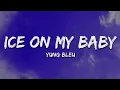 Download Lagu Ice On My Baby - Yung Bleu (Lyrics)