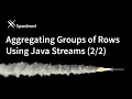 Aggregating Groups of Rows Using Java Streams