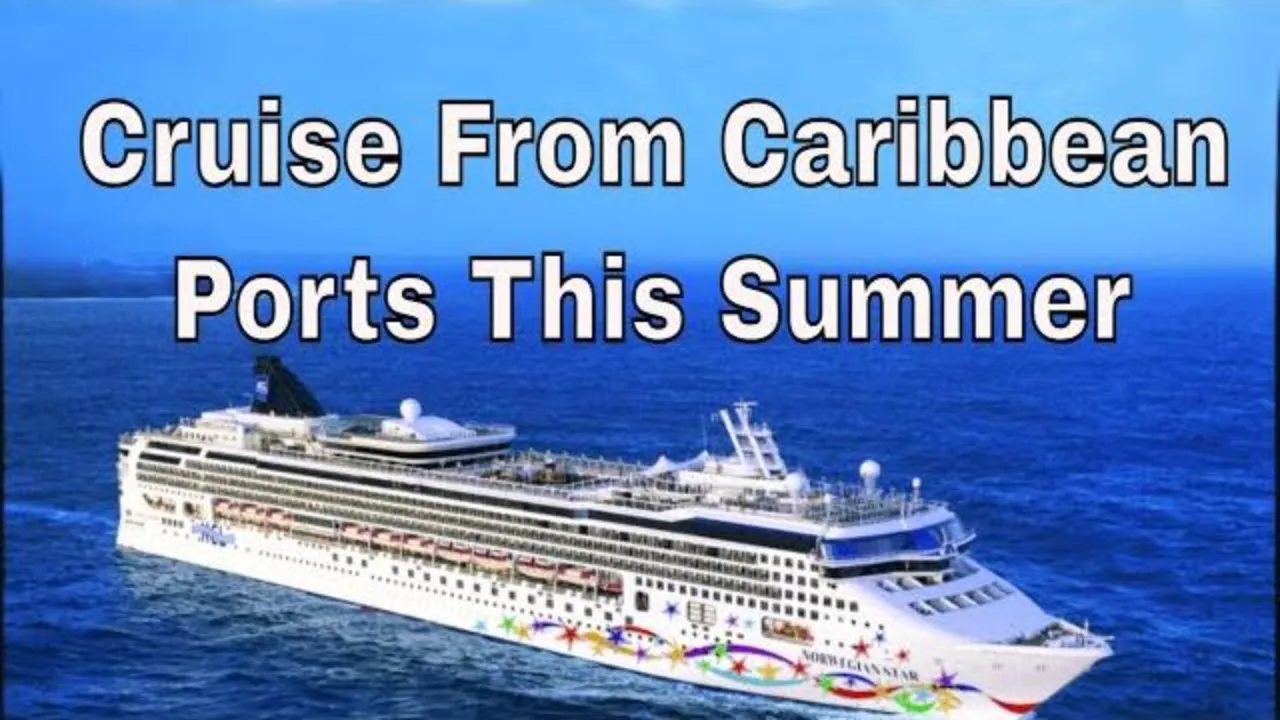 Cruise From Caribbean Ports This Summer