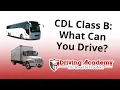 What Can You Drive With a CDL Class B - CDL Driving Academy