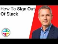 How To Sign Out Of Slack