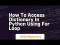 how to access dictionary in python using for loop