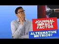 Journal Impact Factor what are some alternative metrics