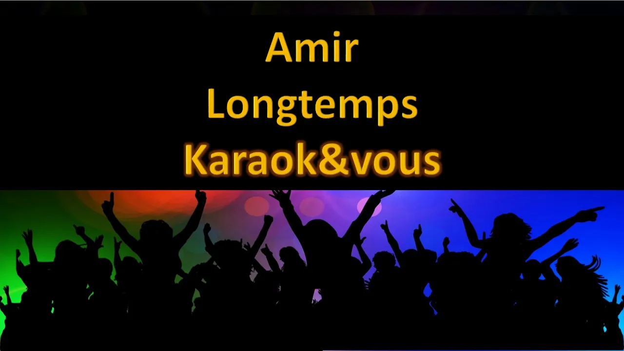 Karaoké Amir - Longtemps