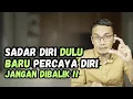 Download Lagu KENAPA SADAR DIRI ITU LEBIH HEBAT DARI PERCAYA DIRI?
