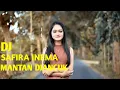 Download Lagu SAFIRA INEMA -MANTAN DJANCUK (DJ SANTUY ) OFFICIAL