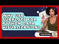 Why Use Subplots For Python Data Visualization - Python Code School