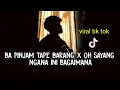 Download Lagu LIRIK LAGU || BAPINJAM TAPE BARANG  X OH SAYANG NGANA INI BAGAIMANA cover agusriansyah viral tik tok