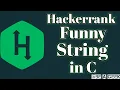 Funny string hackerrank solution in C BE A GEEK Hindi