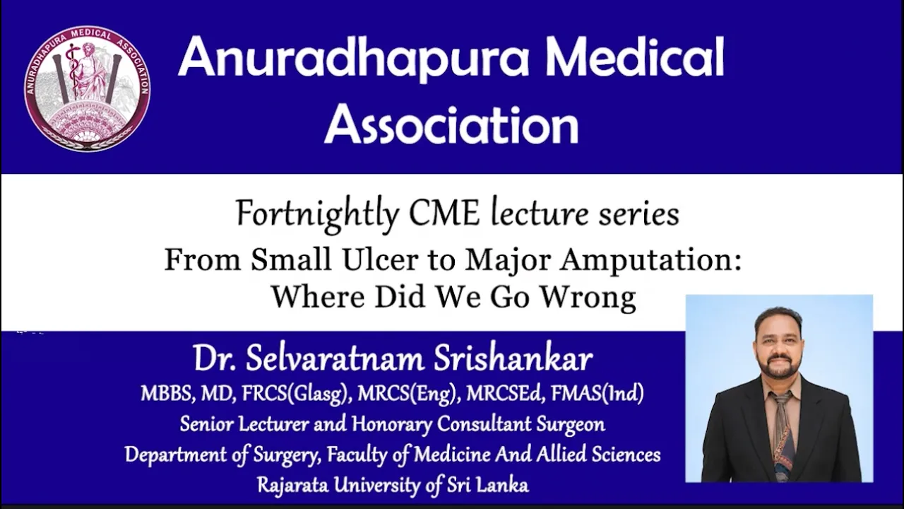 From Small Ulcer to Major Amputation | Dr. Selvaratnam Srishankar - Consultant Surgeon