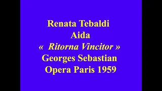Download Renata Tebaldi   Aida  Ritorna Vincitor   Georges Sebastian   Opera Paris 1959 MP3