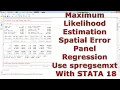 Maximum Likelihood Estimation Spatial Error Panel Regression Use spregsemxt With STATA 18