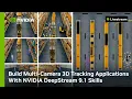 Build Multi-Camera 3D Tracking Applications with NVIDIA DeepStream 9 1 Skills