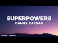 Daniel Caesar - Superpowers (Lyrics)