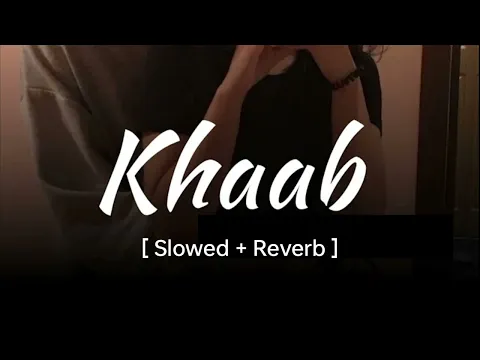 Download MP3 KHAAB [Slowed +Reverb] - Akhil | Parmish Verma | Punjabi lofi Song | Reverb