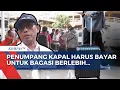 Download Lagu Penumpang Kapal Laut di Makassar Kena Denda Kelebihan Bagasi, Ini Aturan PT Pelni| SAPA SIANG