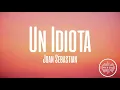 Joan Sebastian - Un Idiota (Letra/English Lyrics)