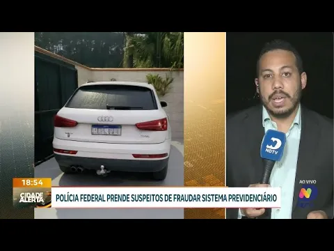 Polícia Federal prende suspeitos de fraudar sistema previdenciário