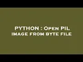 PYTHON Open PIL image from byte file