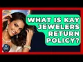 What Is Kay Jewelers Return Policy - Jewelry Market Spotlight