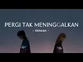Download Lagu EKHSAN - pergi tak meninggalkan lirik