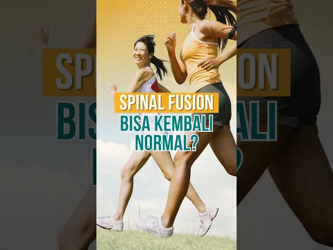 BISA KEMBALI NORMAL SETELAH SPINAL FUSION?