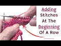 Adding Stitches At The Beginning Of A Row Knitting - How To Increase Stitches