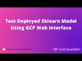 Test Deployed Sklearn Scikit-learn Model Using GCP Web Interface Console