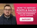 How To Import Posts Pages From One WordPress Website To Another
