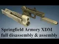 Springfield Armory XDM full disassembly assembly World of Guns