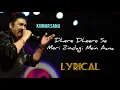 Download Lagu Dheere Dheere Se Meri Zindagi Mein Aana | Lyrics | Kumar Sanu | Anuradha Paudwal