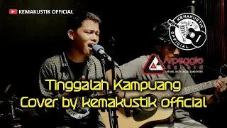 Download TINGGALAH KAMPUANG ( LIVE COVER KEMAKUSTIK OFFICIAL ) MP3