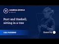 Lambda World 2018 - Rust and Haskell sitting in a tree