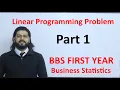 Linear programming Problem Part 1 BBS First Year Statistics in Nepali TU Old is gold Solution