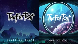 Download TheFatRat Mashup - Never Be Electrified MP3