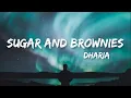 Lagu Dharia - Sugar and Brownies (Lyrics Video)